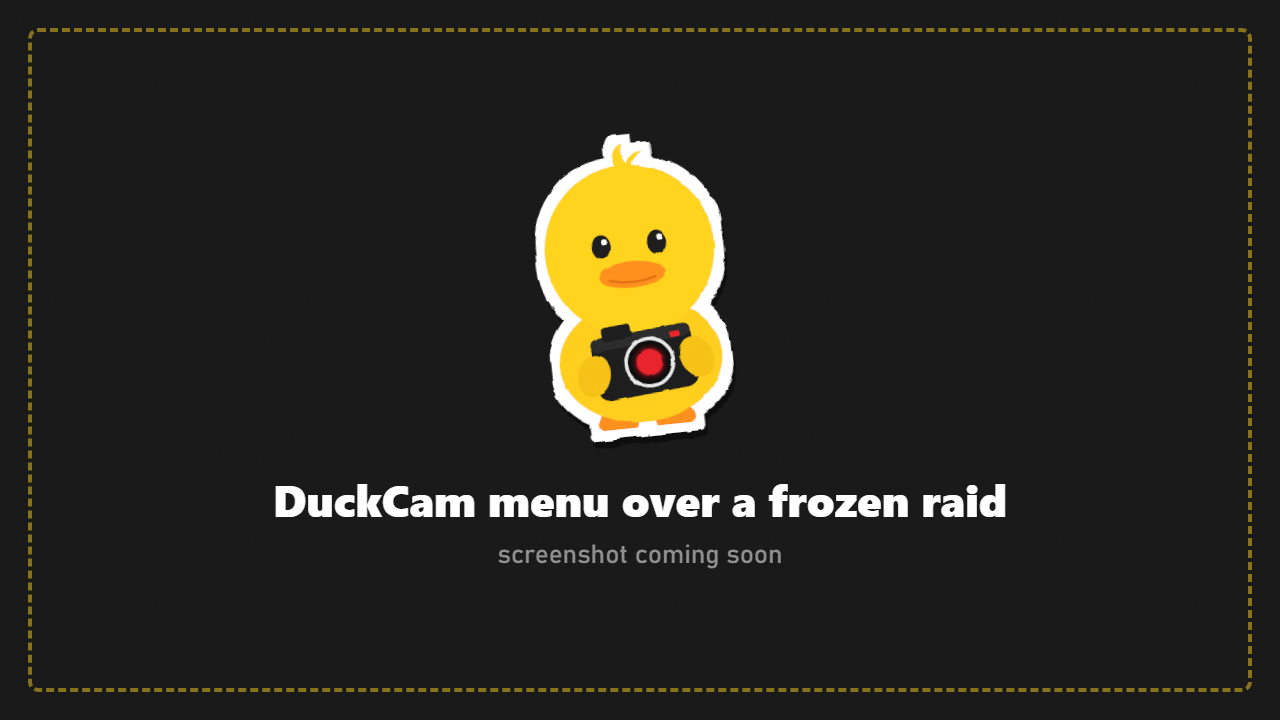DuckCam menu over a frozen raid